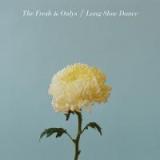 THe Fresh and Onlys - Long Slow Dance - 